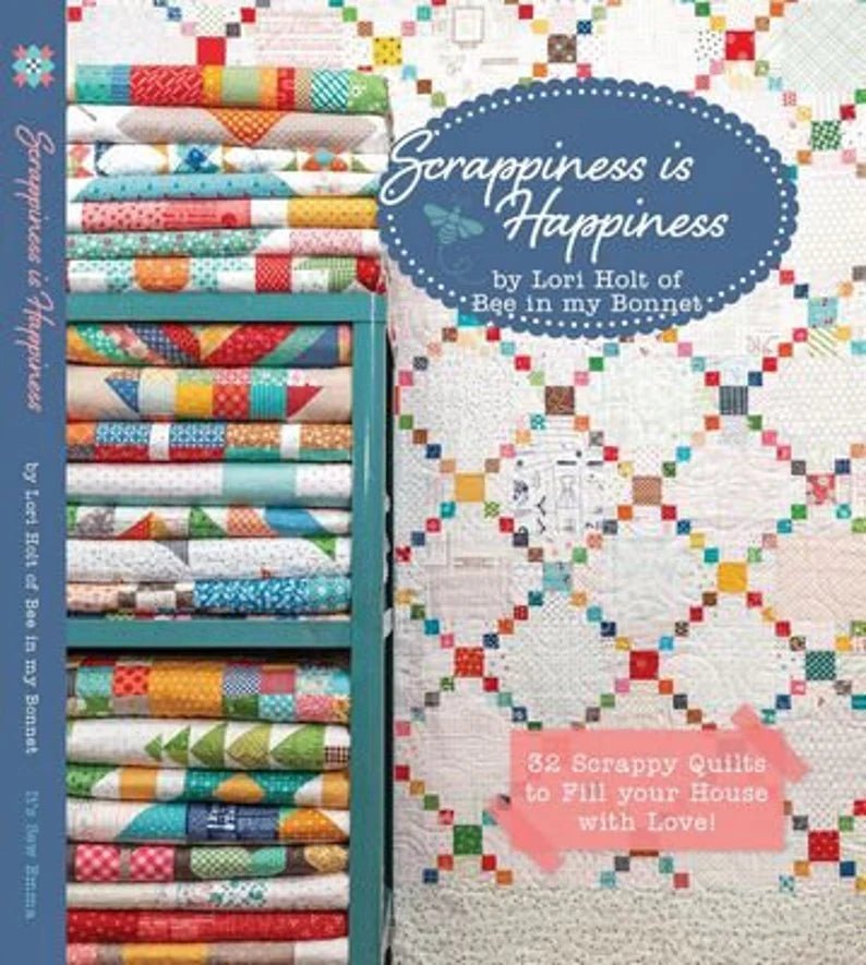 Scrappiness is Happiness Book by Lori Holt #ISE-950 -ISE-950 - Justin Fabric!