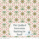 Backing Set - The Quilted Snowman by Lori Holt | Pre-Order (July 2024) -WB14928-BASIL-2.75 - Justin Fabric!