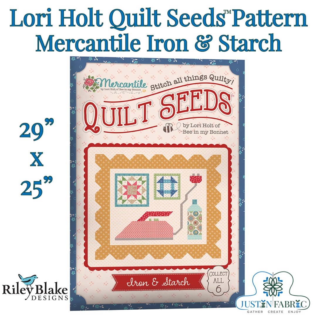 Lori Holt Mercantile Quilt Seeds™ Pattern Iron & Starch | Riley Blake Designs -ST-34027 - Justin Fabric!
