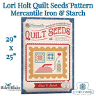 Lori Holt Mercantile Quilt Seeds™ Pattern Iron & Starch | Riley Blake Designs -ST-34027 - Justin Fabric!