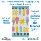 Sweet Summer Door Banner Kit for June by Christopher Thompson | Riley Blake Designs’ 2024 Kit of the Month Club #3 shipping March