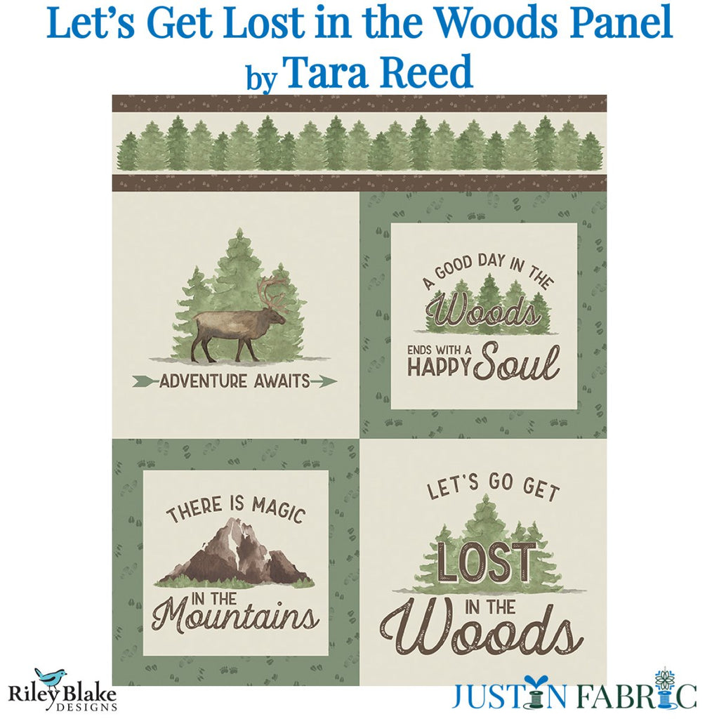 Let's Get Lost in the Woods Cotton Panel by Tara Reed | Riley Blake Designs with a row of green trees with brown borders along the top and 4 images with sayings - Adventure Awaits, There is magic in the mountains, Let’s go get lost in the woods, and A good day in the woods ends with a happy soul.  