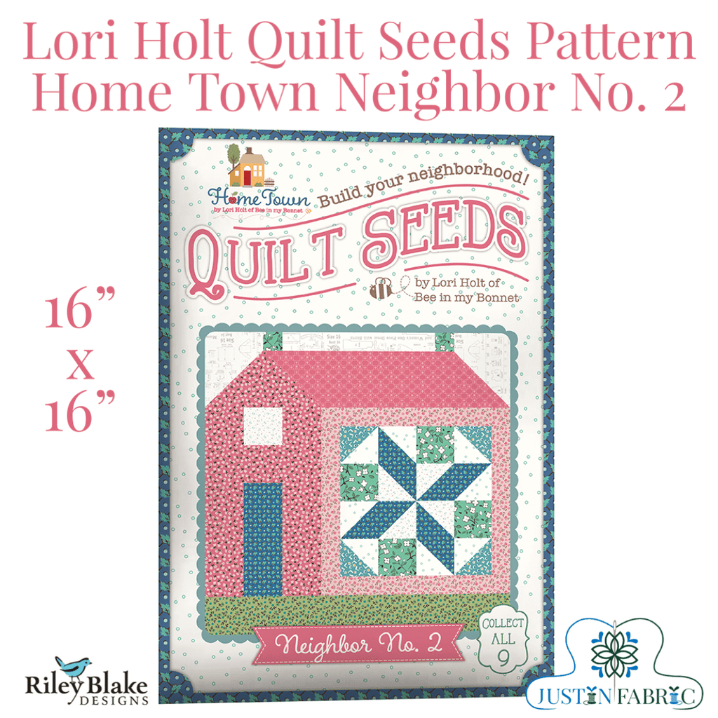 Home Town Quilt Seeds Neighbor No. 1 Quilt Pattern by Lori Holt -ST-31100 - Justin Fabric!