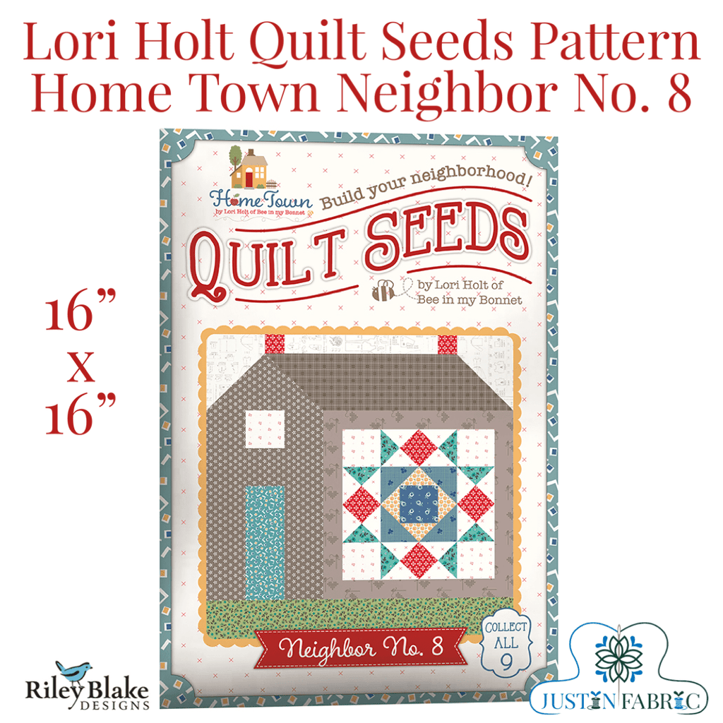 Home Town Quilt Seeds Neighbor No. 7 Quilt Pattern by Lori Holt -ST-31106 - Justin Fabric!